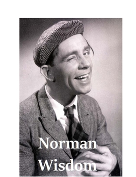 Paperback Norman Wisdom: The Untold Story Book
