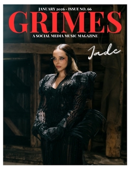 Grimes Magazine — January 2026 Issue: This issue features Jade