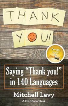Paperback Thank You!: Saying "Thank You!" in 140 Languages Book
