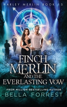 Harley Merlin 15: Finch Merlin and the Everlasting Vow - Book #15 of the Harley Merlin