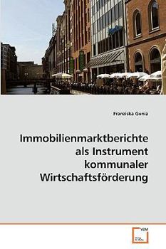 Paperback Immobilienmarktberichte als Instrument kommunaler Wirtschaftsförderung [German] Book