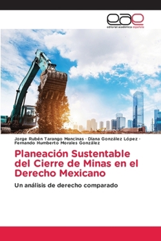 Paperback Planeación Sustentable del Cierre de Minas en el Derecho Mexicano [Spanish] Book