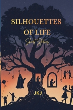 Paperback Silhouettes of Life: Short Stories Book