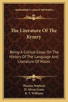 Paperback The Literature Of The Kymry: Being A Critical Essay On The History Of The Language And Literature Of Wales Book
