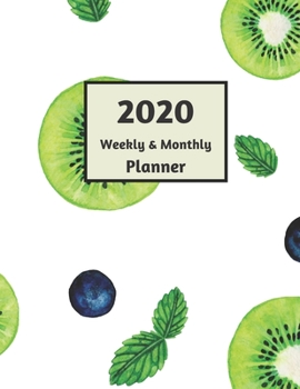 2020 Weekly & Monthly Planner: Large (8.5" x 11") Calendar and Goal Pages for January 2020 - December 2020 - Kiwi and Blueberries Cover