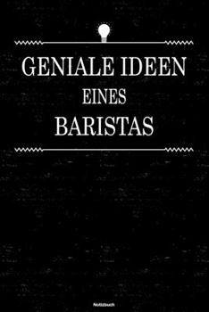 Geniale Ideen eines Baristas Notizbuch: Barista Journal DIN A5 liniert 120 Seiten Geschenk (German Edition)
