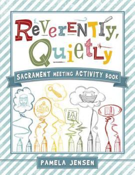 Paperback Reverently, Quietly: Sacrament Meeting Activity Book