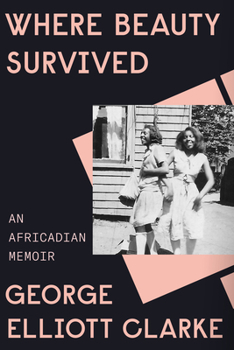 Hardcover Where Beauty Survived: An Africadian Memoir Book
