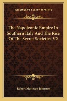 Paperback The Napoleonic Empire In Southern Italy And The Rise Of The Secret Societies V2 Book