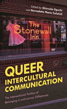 Paperback Queer Intercultural Communication: The Intersectional Politics of Belonging in and across Differences Book