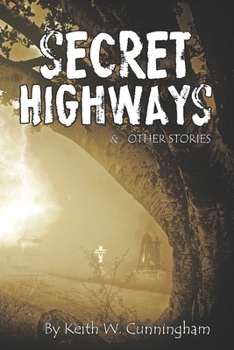 Secret Highways: & Other Stories