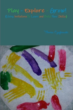 Paperback Play - Learn - Grow! (Using Invitations To Play, Learn and Build New Skills) Book