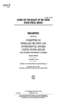 Paperback Laying out the reality of the United States Postal Service: hearing before the Committee on Homeland Security and Governmental Affairs Book