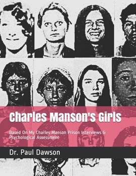 Paperback Charles Manson's Girls: Based On My Charles Manson Prison Interviews & Psychological Assessment Book