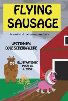Paperback Flying Sausage: In promotion of cruelty-free, vegan living Book