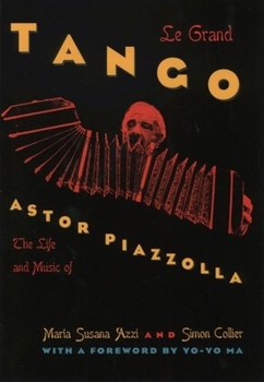 Hardcover Le Grand Tango: The Life and Music of Astor Piazzolla Book