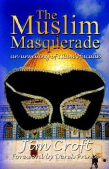 Paperback The Muslim Masquerade: An Unveiling of Islam's Facade Book