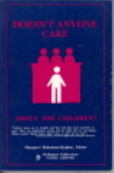 Doesn't anyone care about the children?: Excerpts from essays submitted to the Harry Singer Foundation