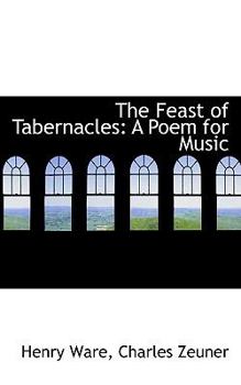 Paperback The Feast of Tabernacles: A Poem for Music Book