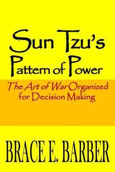 Paperback Sun Tzu's Pattern of Power: The Art of War Organized for Decision Making Book