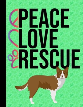 Paperback Peace Love Rescue: Appointment Book Daily Planner Hourly Schedule Organizer Personal Or Professional Use 52 Weeks Border Collie Dog Green Book