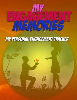 Paperback My Engagement Memories: My Personal Engagement Tracker Book