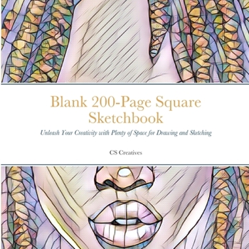 Paperback Blank 200-Page Square Sketchbook: Unleash Your Creativity with Plenty of Space for Drawing and Sketching Book