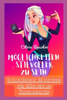 M?glichkeiten, Stilvoller Zu Sein: Vollst?ndige Modetipps f?r M?dchen im Teenageralter