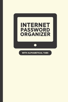 Paperback Internet Password Organizer with Alphabetical Tabs: 312 Bespoke Spaces for Logbook Writing A-Z (6" X 9") Book