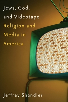 Paperback Jews, God, and Videotape: Religion and Media in America Book