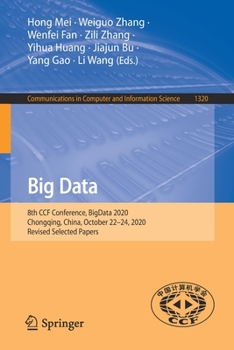 Paperback Big Data: 8th Ccf Conference, Bigdata 2020, Chongqing, China, October 22-24, 2020, Revised Selected Papers Book