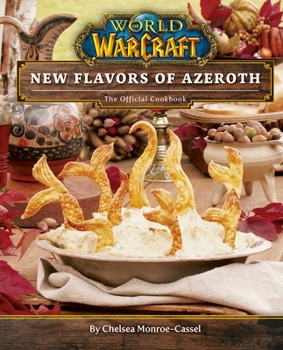 Hardcover World of Warcraft: New Flavors of Azeroth: The Official Cookbook Book