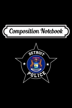 Paperback Composition Notebook: Detroit Police - DPD Journal/Notebook Blank Lined Ruled 6x9 100 Pages Book