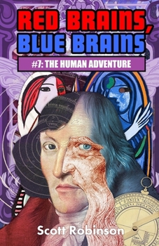 Red Brains, Blue Brains: #7: The Human Adventure
