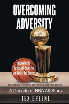 Paperback Overcoming Adversity: A Decade of NBA All-Stars Book