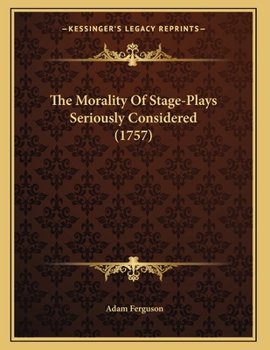 Paperback The Morality Of Stage-Plays Seriously Considered (1757) Book