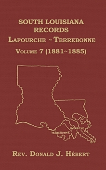 Hardcover South Louisiana Records Volume 7(VII), 1881-1885 Book