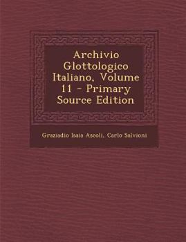 Paperback Archivio Glottologico Italiano, Volume 11 [Italian] Book