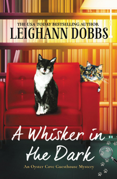 A Whisker in the Dark - Book #2 of the Oyster Cove Guesthouse