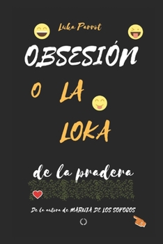 Paperback Obsesión: La loka de la pradera [Spanish] Book