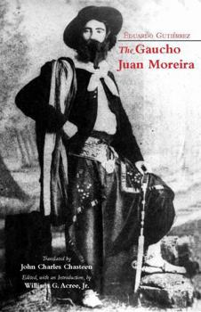 Paperback The Gaucho Juan Moreira: True Crime in Nineteenth-Century Argentina Book