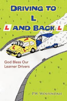 Paperback Driving to L and Back: God Bless Our Learner Drivers Book