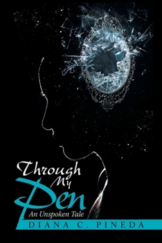 Paperback Through My Pen: An Unspoken Tale Book
