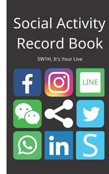Paperback Social Activity Record Book: 5w1h, It's Your Live Book