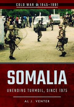 Somalia: Unending Turmoil, Since 1975 - Book  of the Cold War 1945-1991