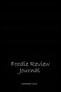 Paperback Foodie review journal: Restuarant review notebook / diary 120 pages 6x9 Book