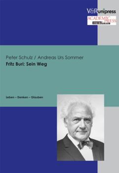 Paperback Fritz Buri: Sein Weg: Leben - Denken - Glauben [German] Book