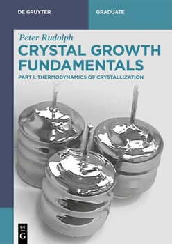 Paperback Crystal Growth Fundamentals: Thermodynamics of Crystallization Book