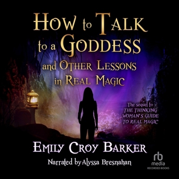 MP3 CD How to Talk to a Goddess (and Other Lessons in Real Magic): (And Other Lessons in Real Magic) Book