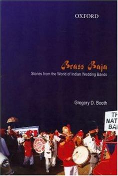 Hardcover Brass Baja: Stories from the World of Indian Wedding Bands Book